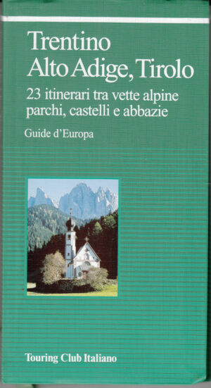 Guide d'Europa: Trentino Alto Adige, Tirolo ed. Touring Club Italiano