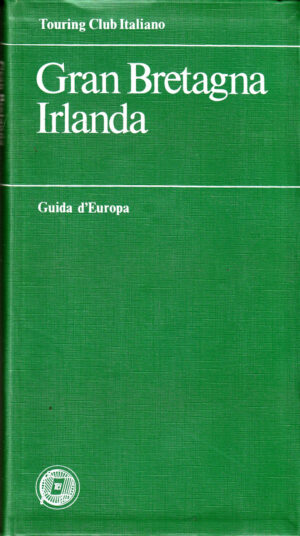 Guide d'Europa: Gran Bretagna, Irlanda ed. Touring Club Italiano