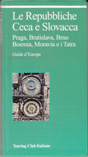Guide d'Europa: Le Repubbliche Ceca e Slovacca - Praga, Bratislava, Brno, Boemia ed. Touring Club Italiano