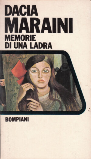 Memorie di una ladra di Dacia Maraini ed. Bompiani