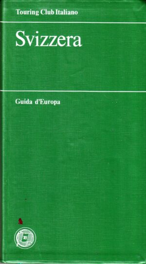 Guide d'Europa: Svizzera ed. Touring Club Italiano