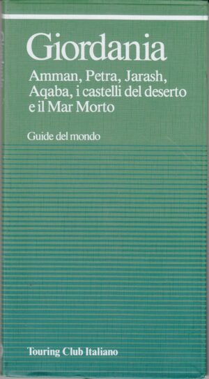Guide del Mondo: Giordania - Amman, Petra, Jarsh, Aqaba ed. Touring Club Italiano