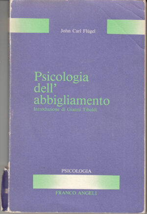 Psicologia dell'abbigliamento di Flügel, John Carl ed. Franco Angeli