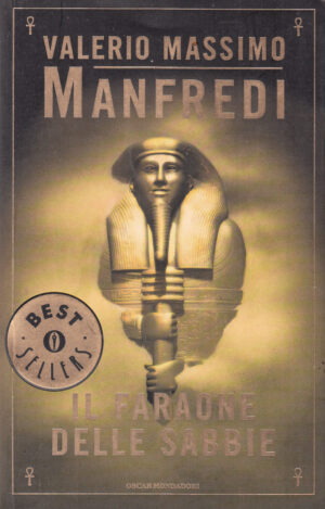 Il faraone delle sabbie di Manfredi, Valerio Massimo ed. Mondadori