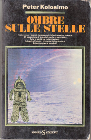 Ombre sulle stelle di Peter Kolosimo ed. Sugarco