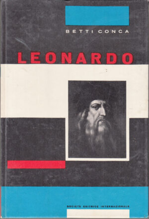 Leonardo di Betti Conca ed. SEI Societa' Editrice Internazionale