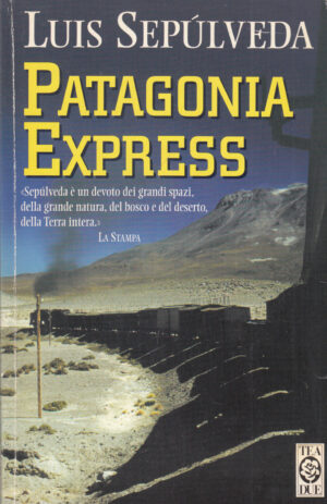 Patagonia Express di Sepulveda, Luis ed. TEA