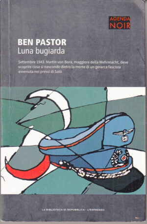 La luna bugiarda di Pastor, Ben ed. La Biblioteca di Repubblica-L'Espresso