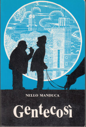 Gente cosi' di Manduca, Nello ed. Alzani