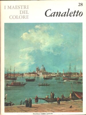 I Maestri del colore n. 28: Canaletto di Renato Roli ed. Fratelli Fabbri