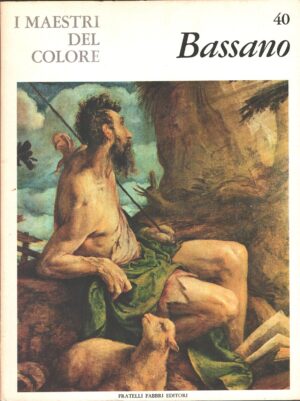 I Maestri del Colore n. 40: Bassano di Pietro Zampetti ed. Fratelli Fabbri