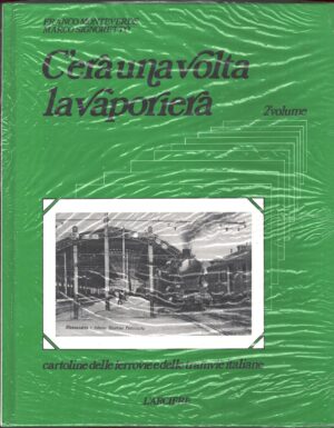 C'era una volta la vaporiera di Franco Monteverde e Marco Signoretto ed. L'Arciere