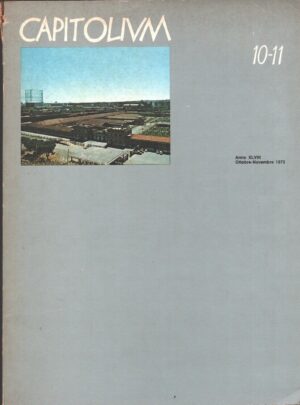 Capitolium Ottobre-Novembre 1973 anno XLVIII n. 10-11. Rivista di Urbanistica ed. Comune di Roma