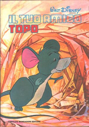 Il tuo amico topo di Walt Disney - Collana Gli Animali di Walt Disney 1° ed. Mondadori