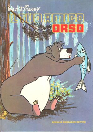 Il tuo amico orsp di Walt Disney - Collana Gli Animali di Walt Disney 1° ed. Mondadori