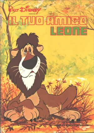 Il tuo amico leone di Walt Disney - Collana Gli Animali di Walt Disney 1° ed. Mondadori