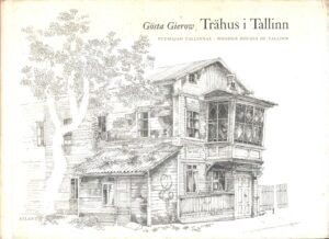 Trahus i Tallinn. Puumajad Tallinnas. Wooden houses of Tallinn di Gierow, Gosta - In Svedese ed. Bokforlaget Atlantis