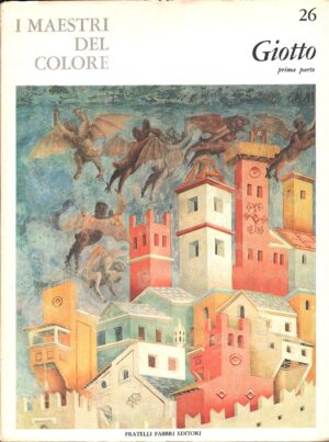 I Maestri del colore n. 26 : Giotto prima parte di Giovanni Revitali ed. Fratelli Fabbri