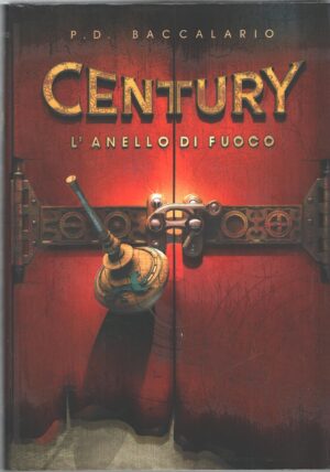 L'anello di fuoco - Century (vol. 1) di Baccalario, Pierdomenico ed. Piemme