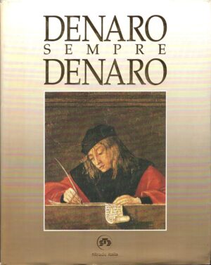 Denaro sempre denaro a cura di Sergio Musitelli. Sitrade ed. Editrice Teorema Libri