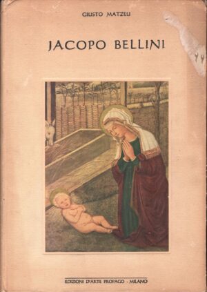 Jacopo Bellini di Giusto Matzeu ed. Propago
