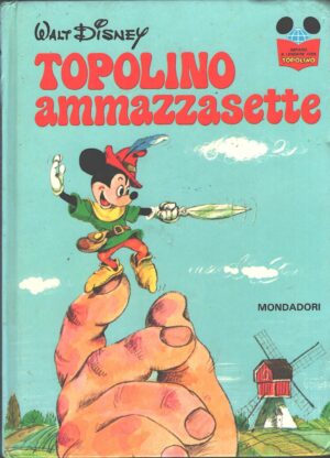 Topolino ammazzasette di Walt Disney - Imparo a leggere con Topolino ed. Mondadori (Prima edizione 1977)
