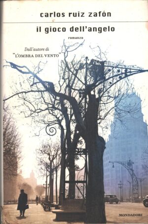 Il gioco dell'angelo di Ruiz Zafon, Carlos ed. Mondadori