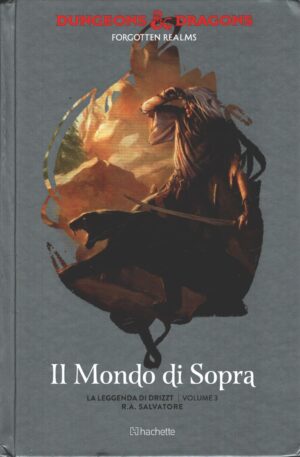Il Mondo di Sopra - La Leggenda di Drizzt vol. 3 di R. A. Salvatore (Forgotten Realms) ed. Hachette
