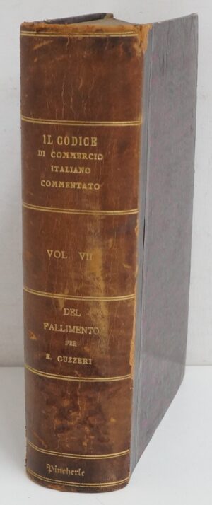 Il Codice di Commercio Italiano vol. VII. Commentato da Emanuele Cuzzeri ed. 1883 Drucker & Tedeschi