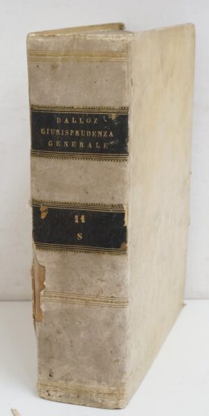Giurisprudenza Generale di Francia Tomo XI: S del Signor Dalloz ed. 1832 Tipografia dell'Ateneo