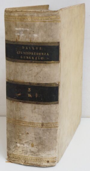 Giurisprudenza Generale di Francia Tomo V: D del Signor Dalloz ed. 1828 Tipografia dell'Ateneo