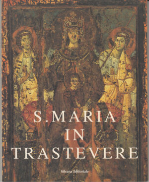 S. Maria in Trastevere a cura di Cristina Marchei ed. Silvana Editoriale