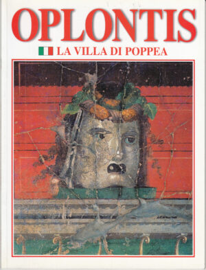 Oplontis la villa di Poppea. Testo di Giorgio Giubelli ed. Carcavallo