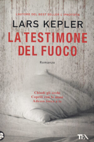 La testimone del fuoco di Kepler, Lars ed. TEA
