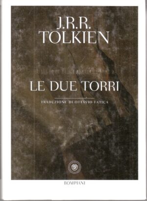 Le due torri. Il Signore degli Anelli vol. 2 di Tolkien, John R. R. ed. Bompiani