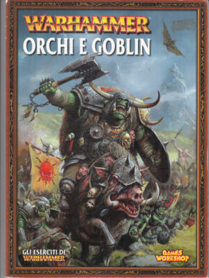Warhammer: Orchi e Goblin. Gli Eserciti di Wahrammer ed. Games Workshop