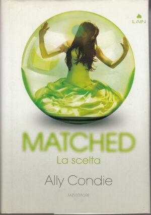 Matched. La scelta di Condie, Ally ed. Fazi