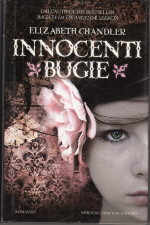 Innocenti Bugie di Elizabeth Chandler ed. Newton Compton