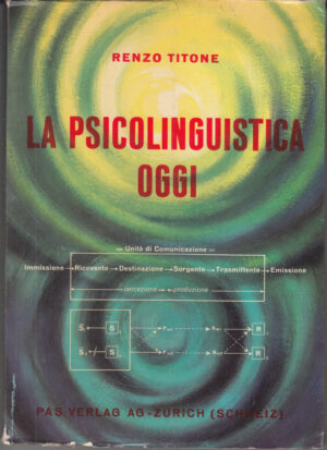 La Psicolinguistica oggi di Renzo Titone ed. Pas Verlag, Zurich