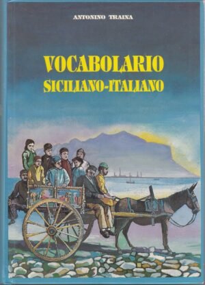 Vocabolario Siciliano - Italiano di Antonino Traina ed. Reprint