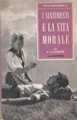 I sentimenti e la vita morale di J. Lacroix - Psychologica n. 8 ed. Paoline