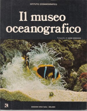 Il Museo Oceanografico di Gianni Bozzacchi ed. Kina