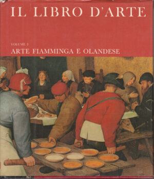 Arte Fiamminga e Olandese. Il libro d’Arte vol. 3 a cura di A. M. Hammacher ed. Grolier