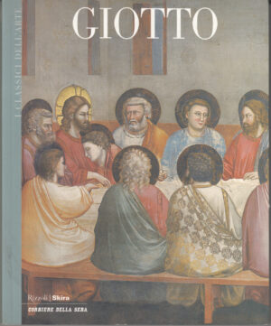 Giotto di AA. VV. – I Classici dell’Arte vol. 21 ed. Corriere della Sera – Rizzoli/Skira