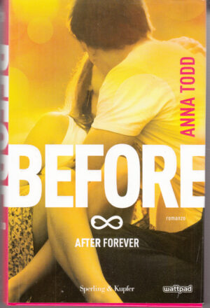 Before - After forever di Todd, Anna ed. Sperling & Kupfer