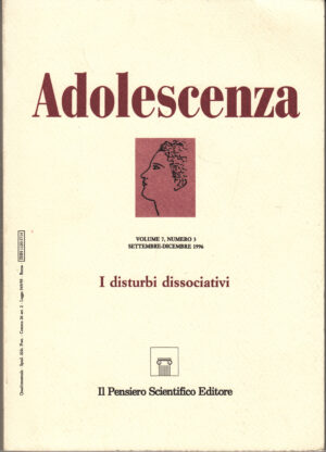 Adolescenza vol. 7, n. 3 Settembre - Dicembre 1996. I disturbi dissociativi ed. Il Pensiero Scientifico