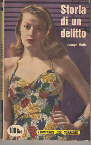 Storia di un delitto di Roth Joseph - I Romanzi del Corriere n. 19 ed. Corriere della Sera