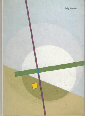 Luigi Veronesi a cura di Vescovo Marisa ed. Valente Artecontemporanea