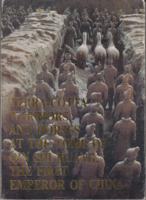 Terra-Cotta Warriors and Horses at the Tomb of Qin Shi Huang - In Inglese ed. Cultural Relics Publishing House