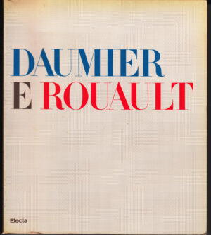 Honore' Daumier, Georges Rouault di Fohr, Robert ed. Electa